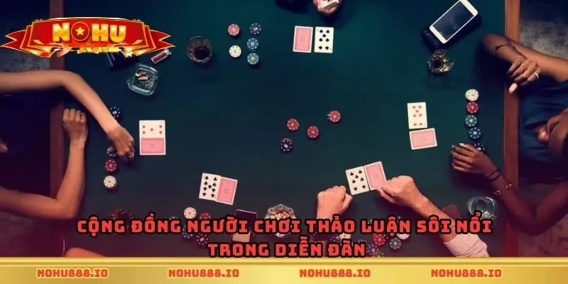 Cộng đồng người chơi thảo luận sôi nổi trong diễn đàn