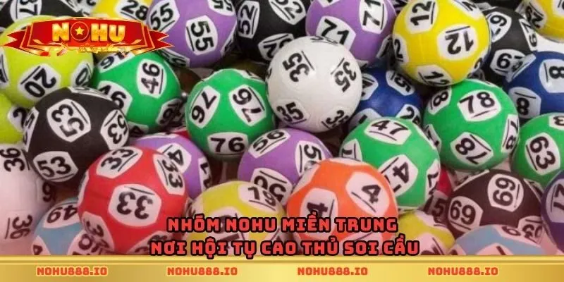Nhóm Nohu miền Trung – Nơi hội tụ cao thủ soi cầu